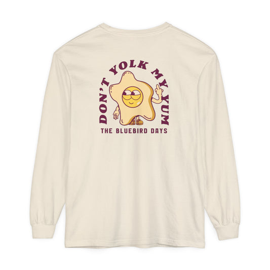 Don't Yolk My Yum - Long Sleeve