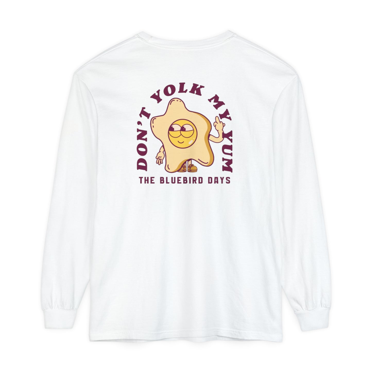 Don't Yolk My Yum - Long Sleeve