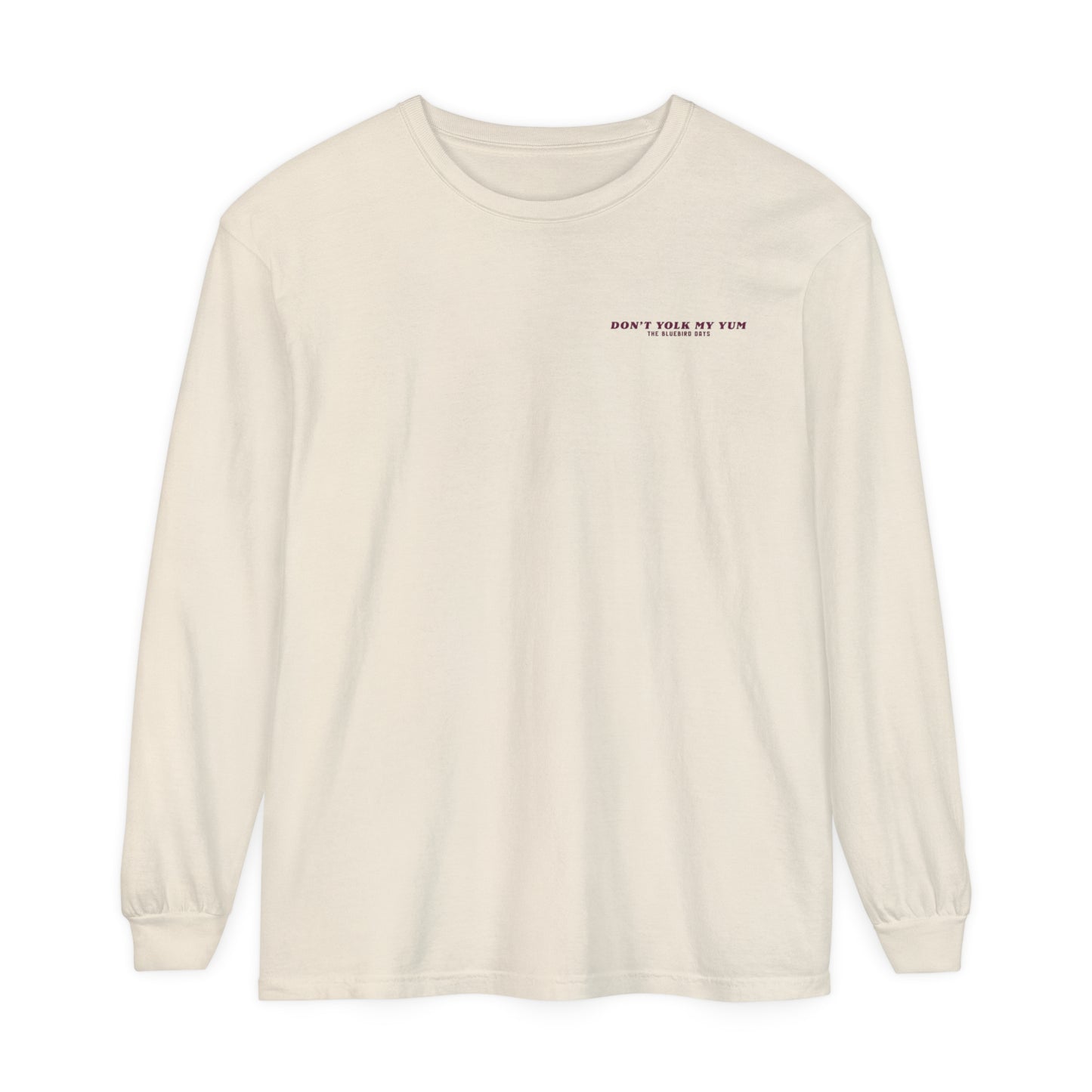 Don't Yolk My Yum - Long Sleeve